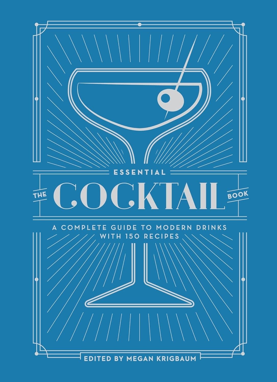 The Essential Cocktail Book: A Complete Guide to Modern Drin...