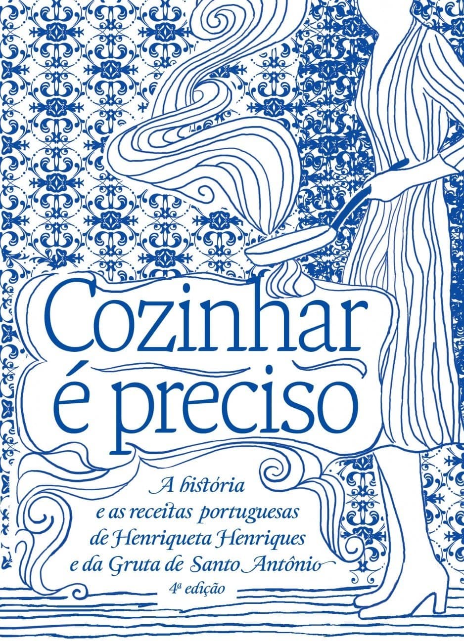 Cozinhar é preciso: a história e as receitas portuguesas de ...